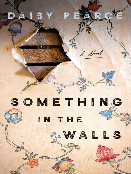 Title details for Something in the Walls by Daisy Pearce - Wait list